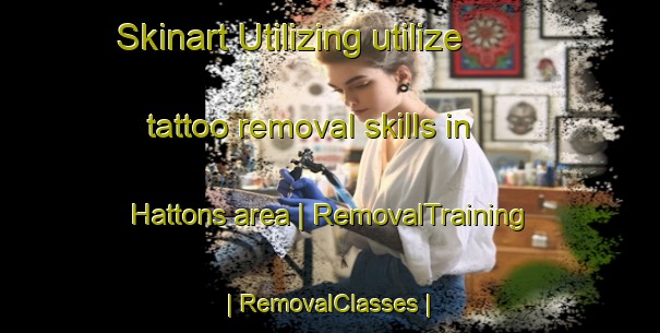 Skinart Utilizing utilize tattoo removal skills in Hattons area | RemovalTraining | RemovalClasses | SkinartTraining-Antigua and Barbuda